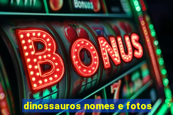 dinossauros nomes e fotos